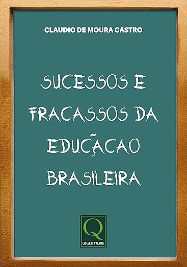 Sucessos e Fracassos da Educação Brasileira